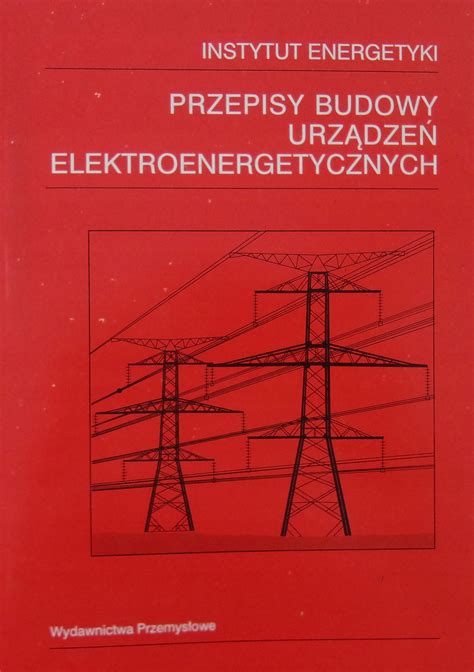 Przepisy Budowy Urz Dze Elektroenergetycznych Niska Cena Na Allegro Pl