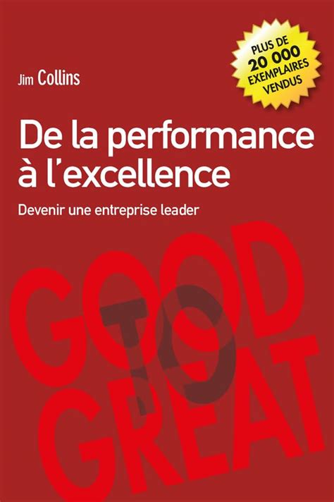 De la performance à l excellence Devenir une entreprise leader