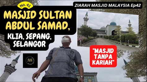 Ziarah Masjid Malaysia Ep Masjid Klia Sepang Youtube