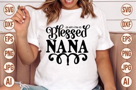 Blessed Nana Svg Designs Graphic By Trendy Svg Gallery · Creative Fabrica