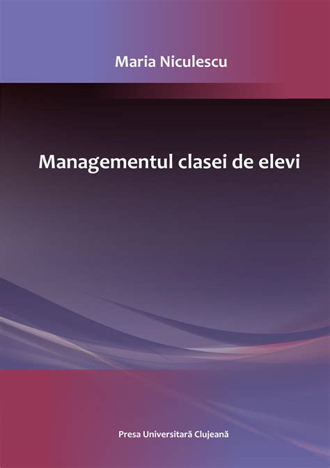 SOLUTION Maria Niculescu Managementul Clasei De E Studypool