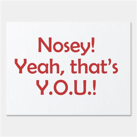 Bad Neighbor Nosey Yeah That S Y O U Yard Sign Zazzle Yard Signs