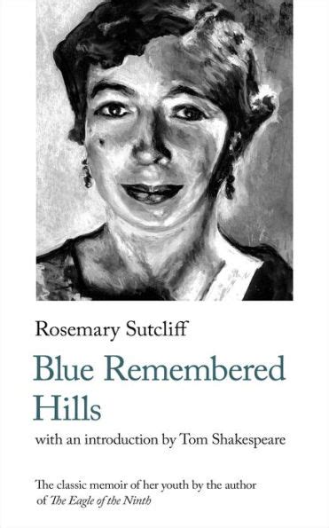 Blue Remembered Hills by Rosemary Sutcliff, Paperback | Barnes & Noble®