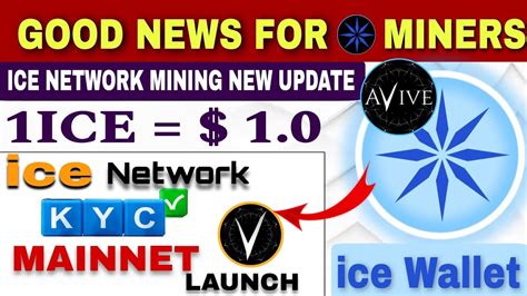 Ice Network Mining App New Update Ice Network Mainnet Launch Ice