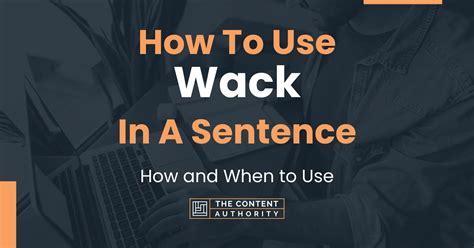 How To Use "Wack" In A Sentence: How and When to Use