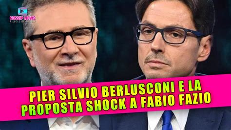 Pier Silvio Berlusconi Proposta Sconcertante A Fabio Fazio YouTube