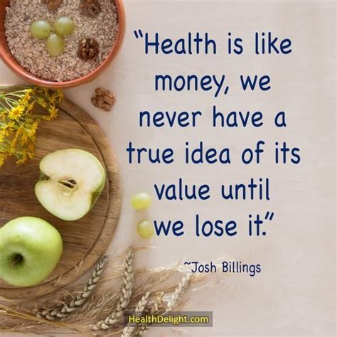 Health Is Like Money We Never Have A True Idea Of Its Value Until We