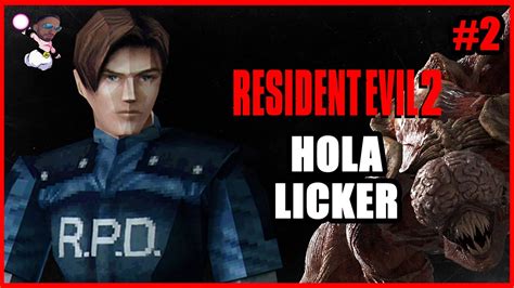 RESIDENT EVIL 2 CLÁSICO HOLA LICKER 2 YouTube