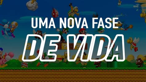 UMA NOVA FASE DE VIDA Compilado YouTube