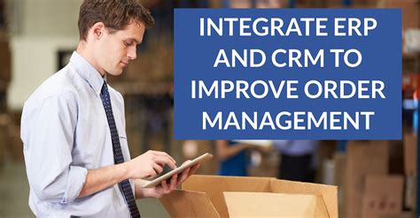 Integrate Erp And Crm To Improve Order Management Datix