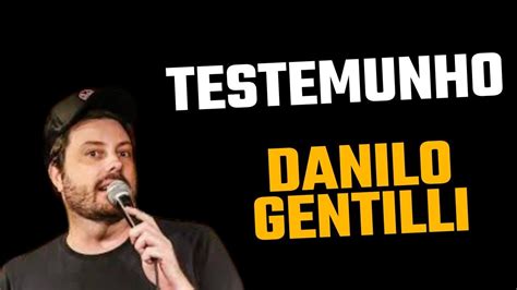 TESSALONICENSES 5 18 TESTEMUNHO DE DANILO GENTILI YouTube