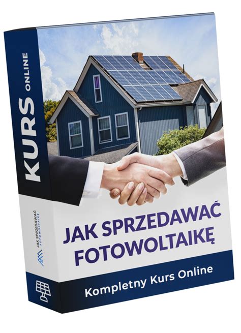 Kurs Online Jak Sprzedawa Fotowoltaik Jak Sprzedawa Fotowoltaik