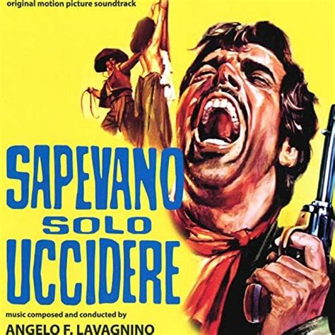 Play Sapevano Solo Uccidere Original Motion Picture Soundtrack By I