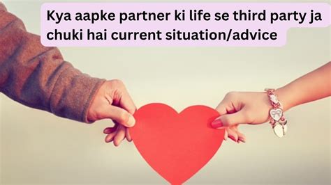 Kya Aapke Partner Ki Life Se Third Party Ja Chuki Hai Current