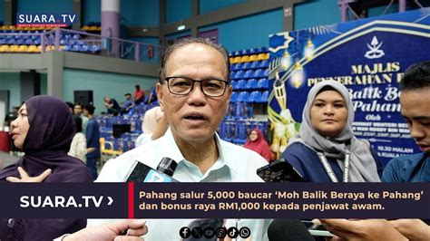 Pahang Salur 5 000 Baucar Moh Balik Beraya Ke Pahang Dan Bonus Raya