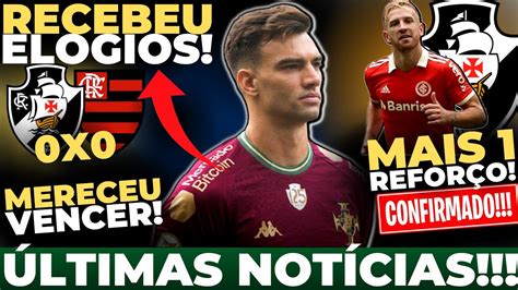 ⚠️saiu Agora⚠️ ReforÇo Mais Perto Do Vasco LÉo Jardim Elogiado Por