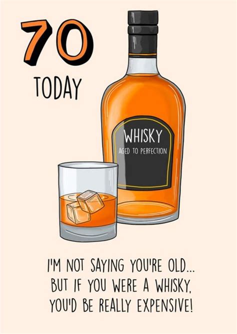 I'm Not Saying Your Old But If You Were A Whisky, You'd Be Really ...