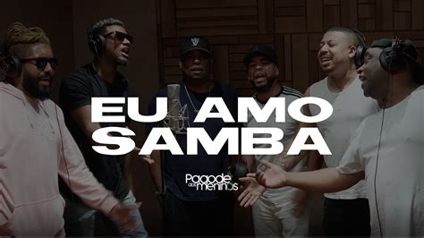 PAGODE DOS MENINOS EU AMO SAMBA YouTube