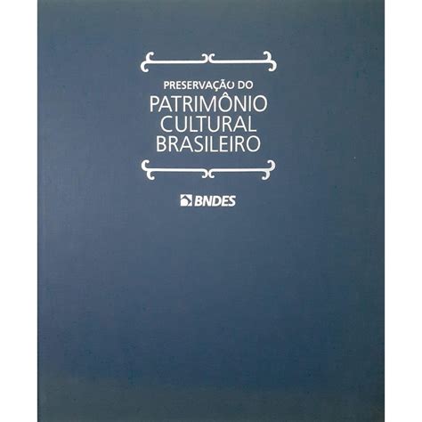 "Preservação do Patrimônio Cultural Brasileiro"