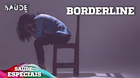 O Transtorno De Personalidade Borderline Sintomas Diagnóstico E