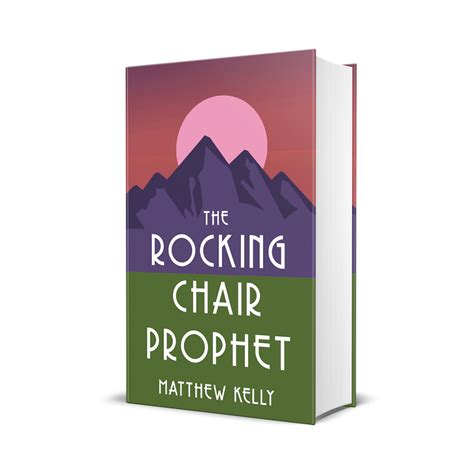 The Rocking Chair Prophet by Matthew Kelly