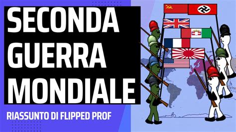 Seconda Guerra Mondiale Tutta Riassunto Storia Sintesi Completa In