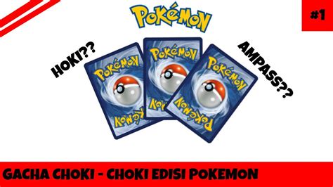 GACHA CHOKI CHOKI LANGSUNG HOKI II Choki Choki Edisi Pokemon