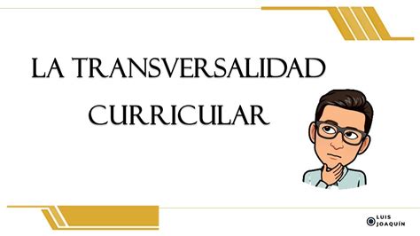 Qué es la transversalidad curricular YouTube