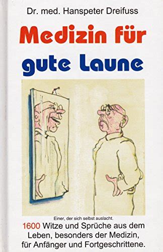 Medizin für gute Laune 1000 Sprüche und Karikaturen Kombination von