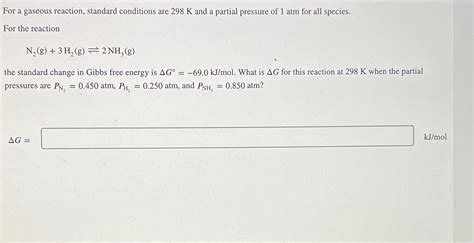 Solved For A Gaseous Reaction Standard Conditions Are 298k