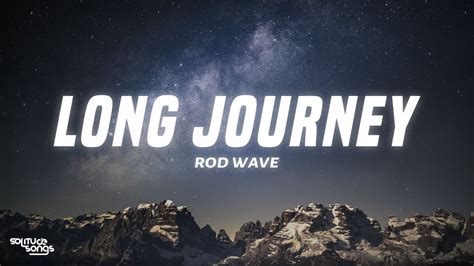 Rod Wave Long Journey Lyrics Youtube