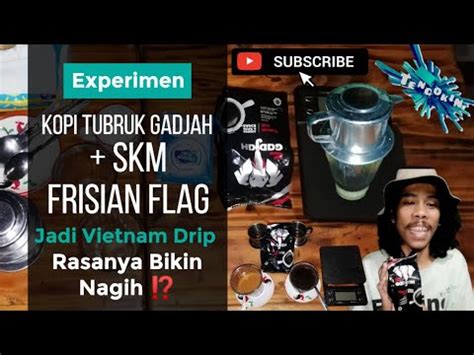 TUTORIAL KOPI TUBRUK GADJAH JADI VIETNAM DRIP Rasanya Itu Loh