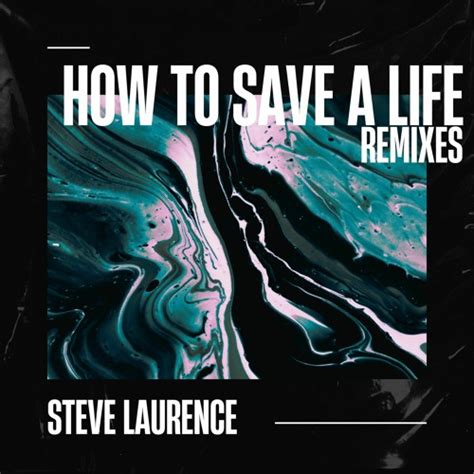 Stream How To Save A Life (Steve Laurence Remix) by Steve Laurence ...