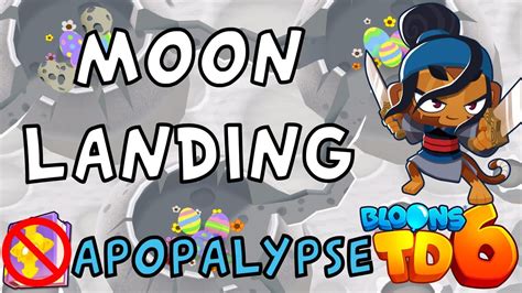 Bloons Td Moon Landing Apopalypse No Mk No Powers Guide