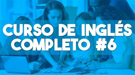 CURSO DE INGLES COMPLETO DESDE CERO NIVEL BASICO PARA PRINCIPIANTES