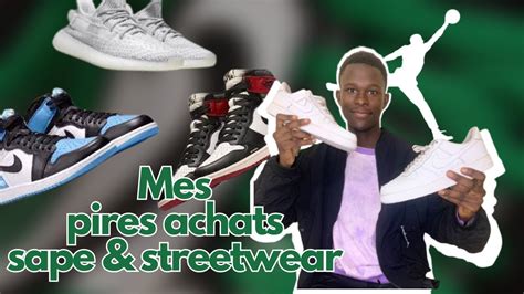 Mes Pires Achats Sape Streetwear Jordan Yeezy Nike Ect Youtube