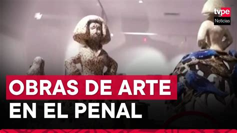 Internos Del Penal Castro Castro Exhiben Sus Obras De Arte En Museo