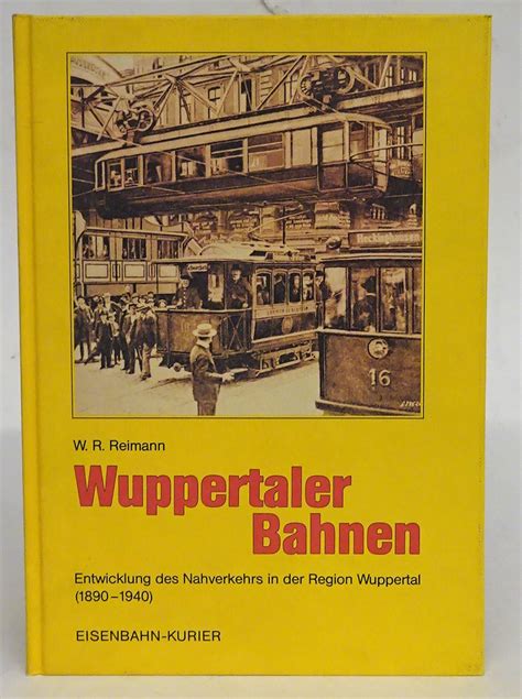 Wuppertaler Bahnen Entwicklung Des Nahverkehrs In Der Region Wuppertal