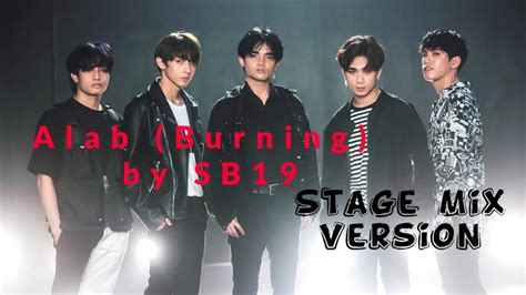 Alab Burning By SB19 Stage Mix Version YouTube