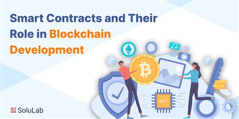 Smart Contracts and Their Role in Blockchain Development