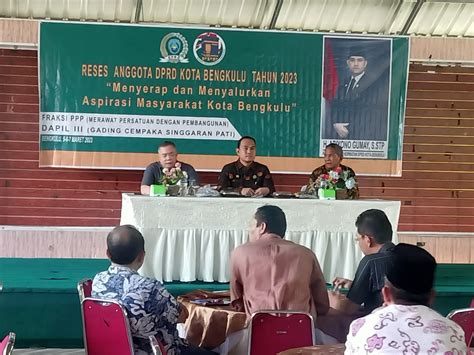 Reses Dprd Kota Bengkulu Ariyono Gumay Masyarakat Minta Evaluasi Nilai