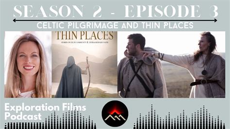 Exploration Films Podcast S E Celtic Pilgrimage And Thin Places