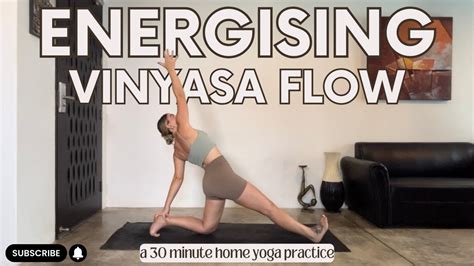 Energising Vinyasa Flow Yoga Practice 30 Mins Full Body Yoga Routine Strength And