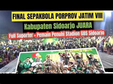 R1CuH Warnai Final Sepakbola Porprov Jatim 2 1 Sidoarjo Vs Kediri