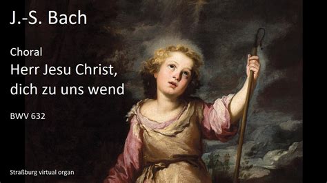 J S Bach Bwv Choral Herr Jesu Christ Dich Zu Uns Wend