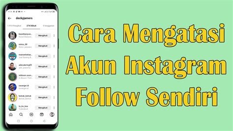 Cara Mengatasi Akun Instagram Yang Sering Follow Sendiri Dan Apa