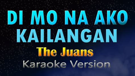 DI MO NA AKO KAILANGAN The Juans KARAOKE YouTube