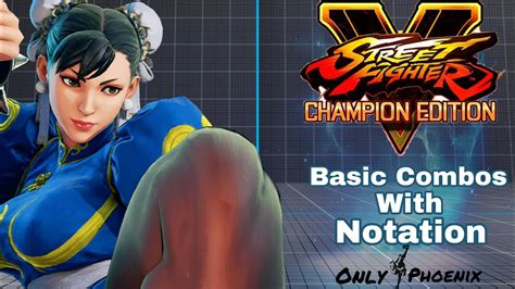 Chun Li Basic Combos With Notation Sfv Ce Youtube