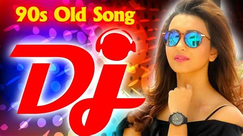 Non Stop Dj Song 2023 Bollywood Dj Song Remix 90s Old Romantic Dj