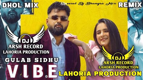 Vibe Dhol Remix Song Gulab Sidhu Lahoria Production New Punjabi